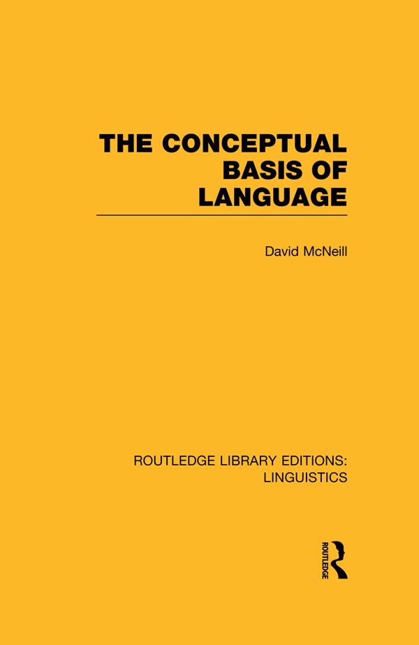 The Conceptual Basis of Language (RLE Linguistics A: General Linguistics) by David McNeill