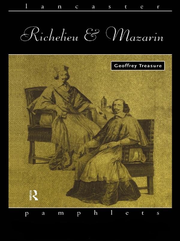 Richelieu and Mazarin by Geoffrey Treasure
