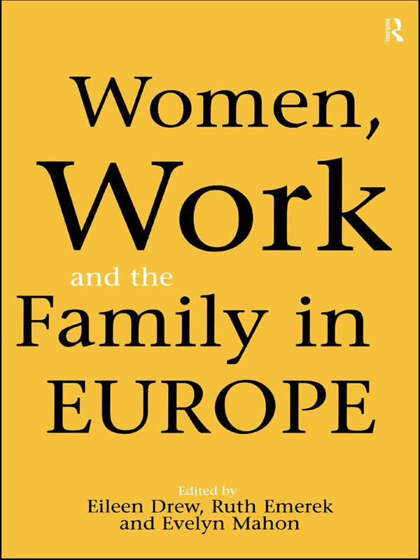 Women, Work and the Family in Europe by Eileen Drew, Evelyn Mahon, Ruth Emerek