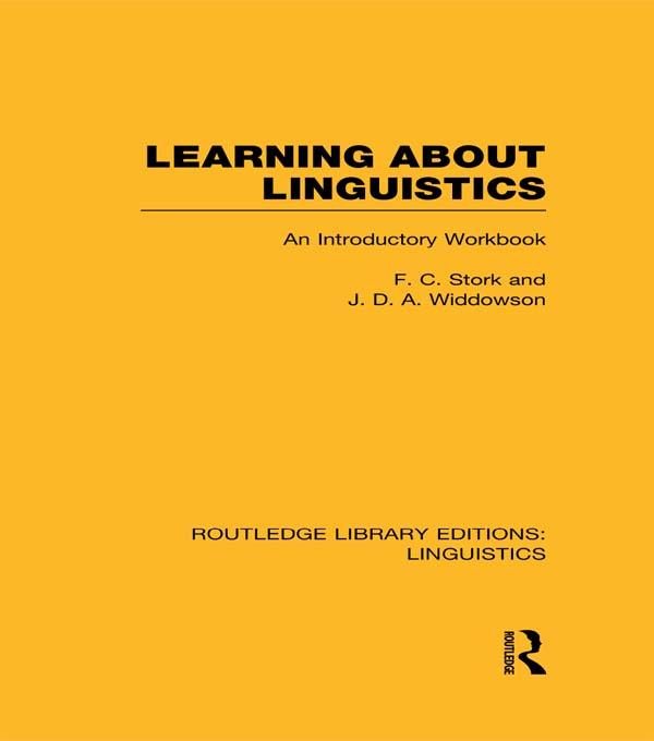 Learning about Linguistics by F.C. Stork, J.D.A. Widdowson