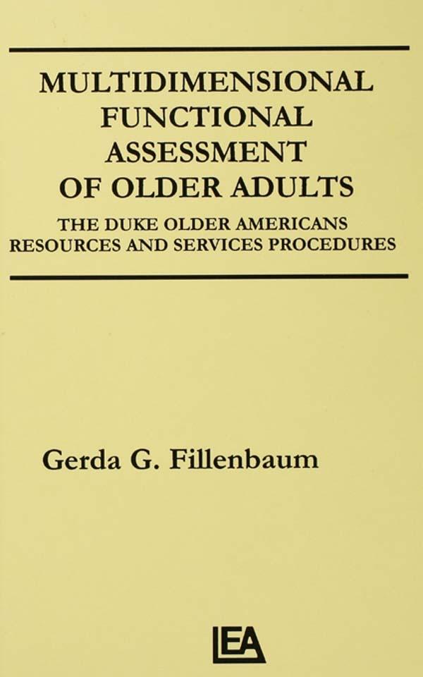 Multidimensional Functional Assessment of Older Adults by Gerda G. Fillenbaum
