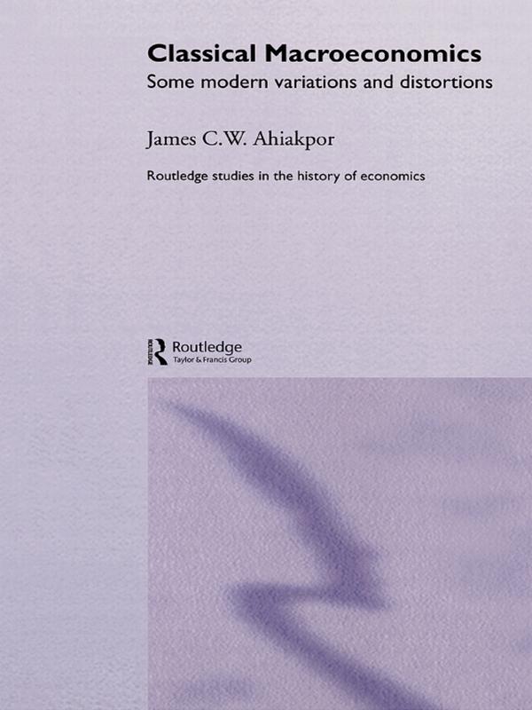 Classical Macroeconomics by James C.W. Ahiakpor