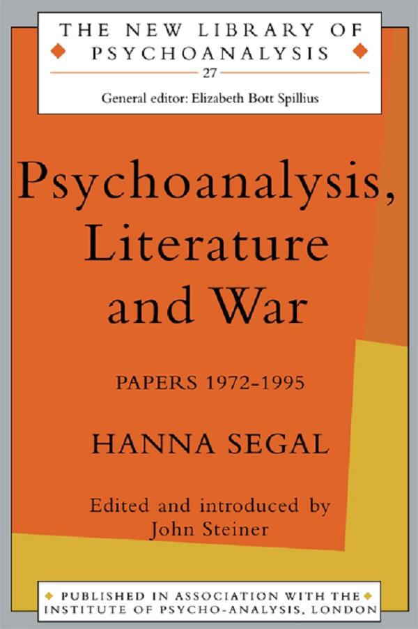 Psychoanalysis, Literature and War by Hanna Segal