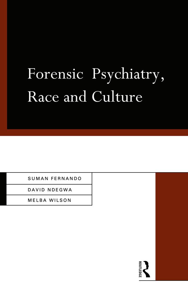 Forensic Psychiatry, Race and Culture by David Ndegwa, Dr Suman Fernando, Melba Wilson, Suman Fernando