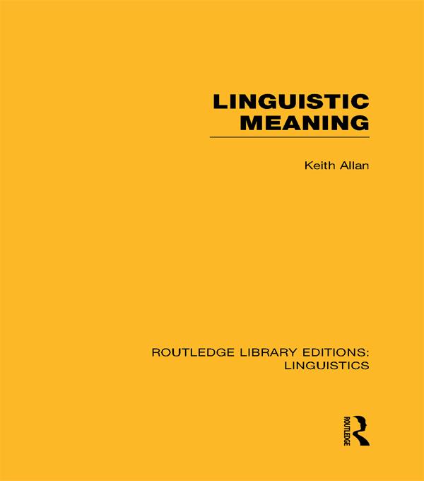 Linguistic Meaning by Keith Allan