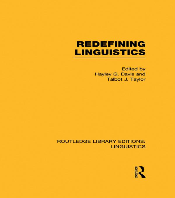 Redefining Linguistics (RLE Linguistics A: General Linguistics) by Hayley G. Davis, Talbot J. Taylor