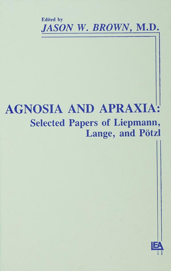 Agnosia and Apraxia by Jason W. Brown