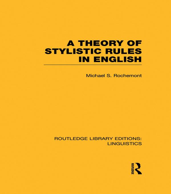 A Theory of Stylistic Rules in English by Michael Rochemont