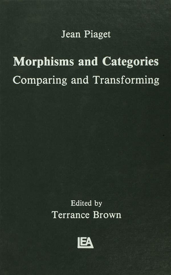 Morphisms and Categories by Edgar Ascher, Gil Henriques, Jean Piaget, Terrance Brown