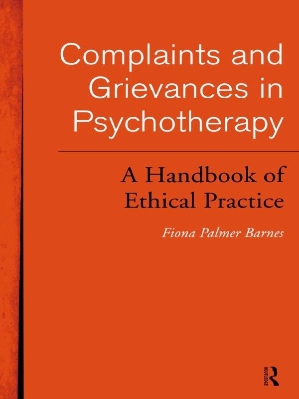 Complaints and Grievances in Psychotherapy by Fiona Palmer Barnes