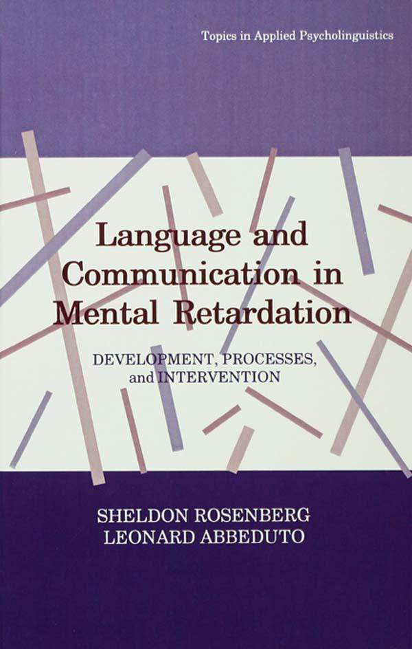 Language and Communication in Mental Retardation by Leonard Abbeduto, Sheldon Rosenberg