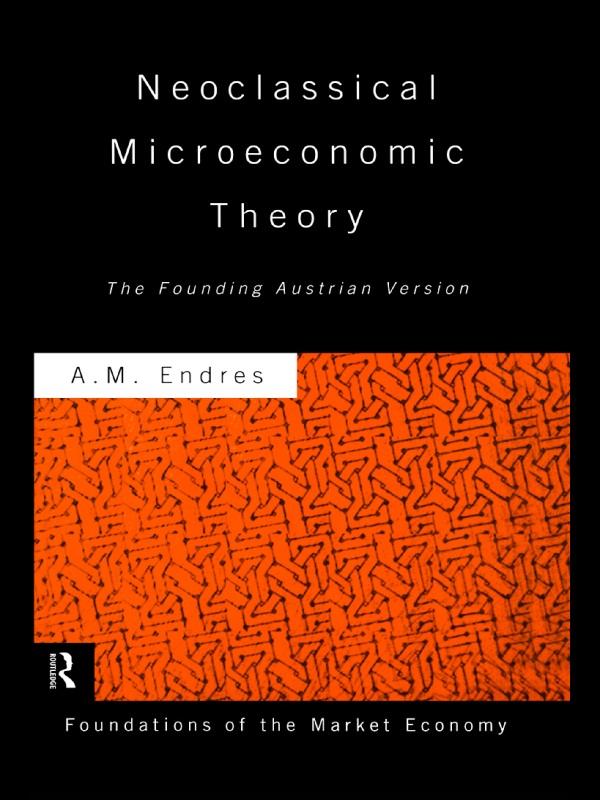 Neoclassical Microeconomic Theory by Anthony Endres