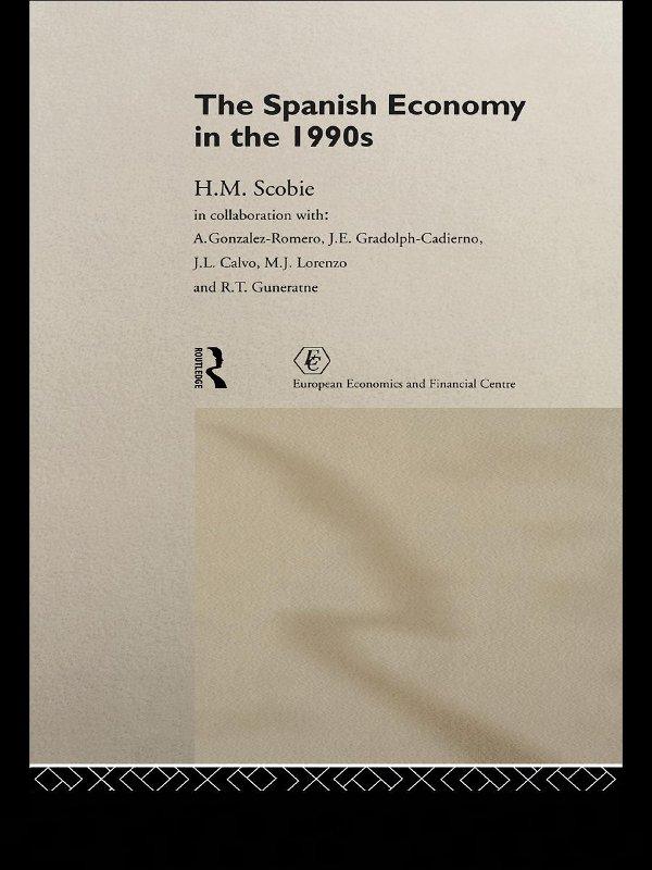 The Spanish Economy in the 1990s by Prof H M Scobie