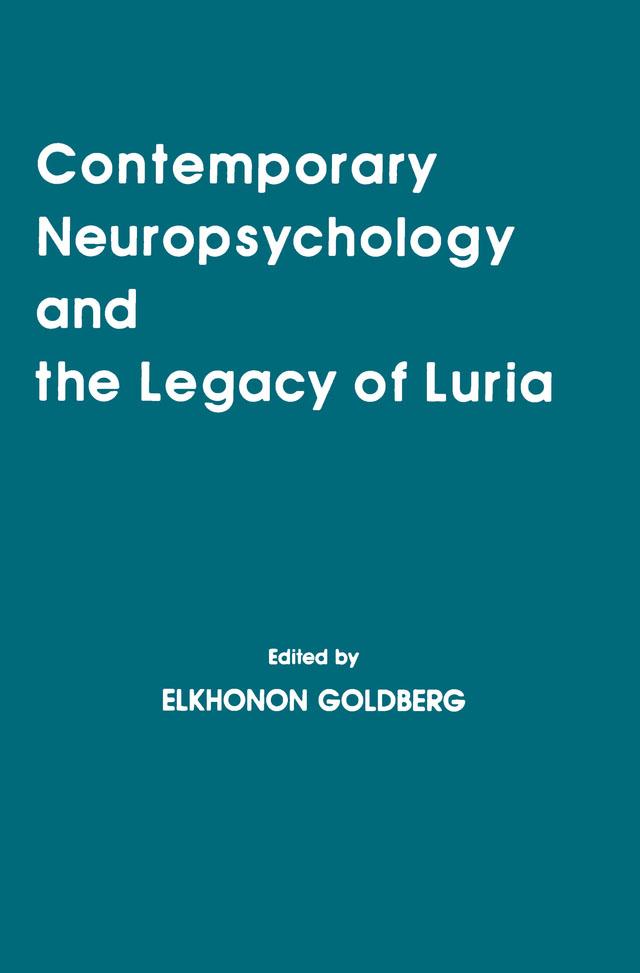 Contemporary Neuropsychology and the Legacy of Luria by Elkhonon Goldberg