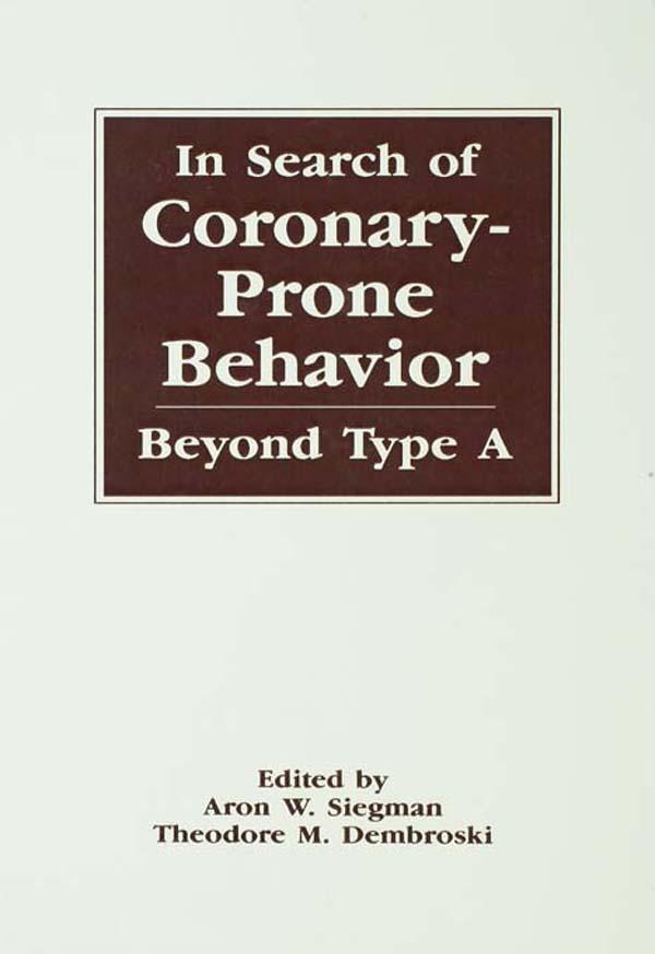 In Search of Coronary-prone Behavior by Aron Wolfe Siegman, Theodore M. Dembroski
