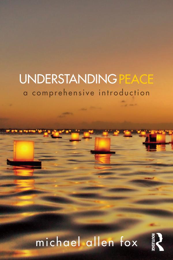 Understanding Peace by Michael Allen Fox