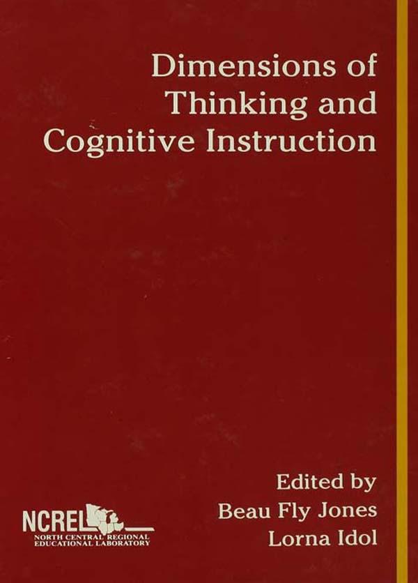 Dimensions of Thinking and Cognitive Instruction by Beau Fly Jones, Lorna Idol