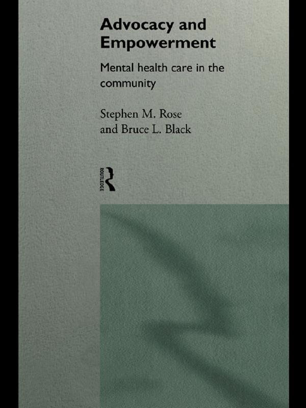 Advocacy and Empowerment by Bruce L. Black, Stephen M. Rose