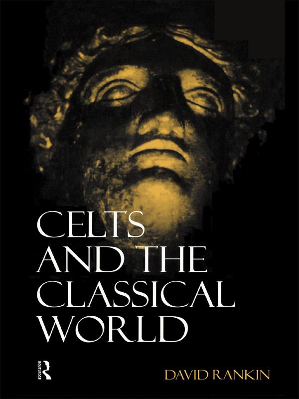 Celts and the Classical World by David Rankin