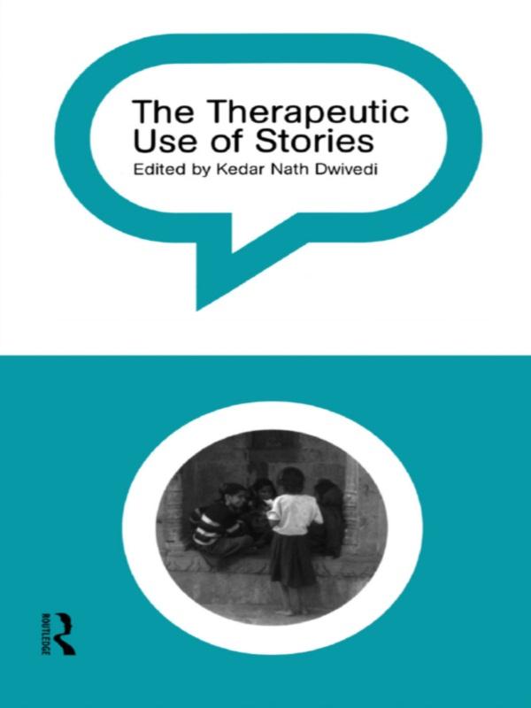 The Therapeutic Use of Stories by Kedar Nath Dwivedi