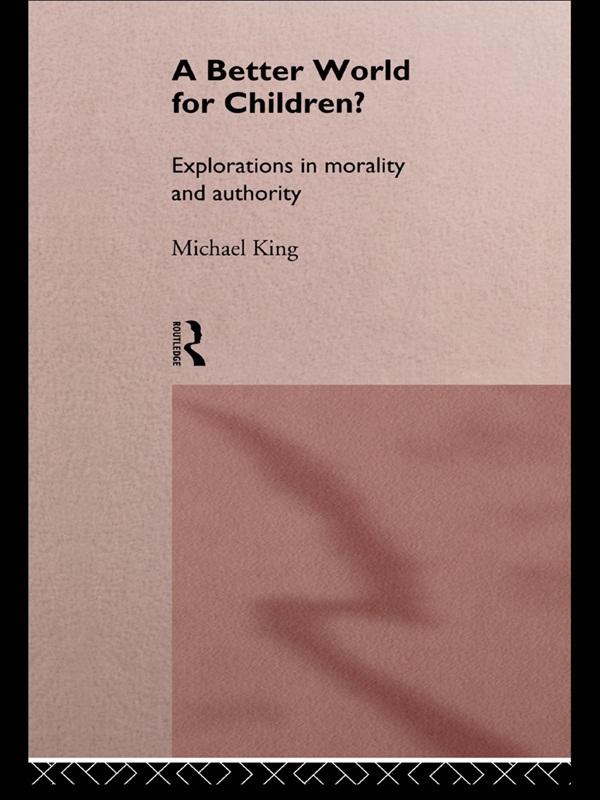 A Better World for Children? by Michael King