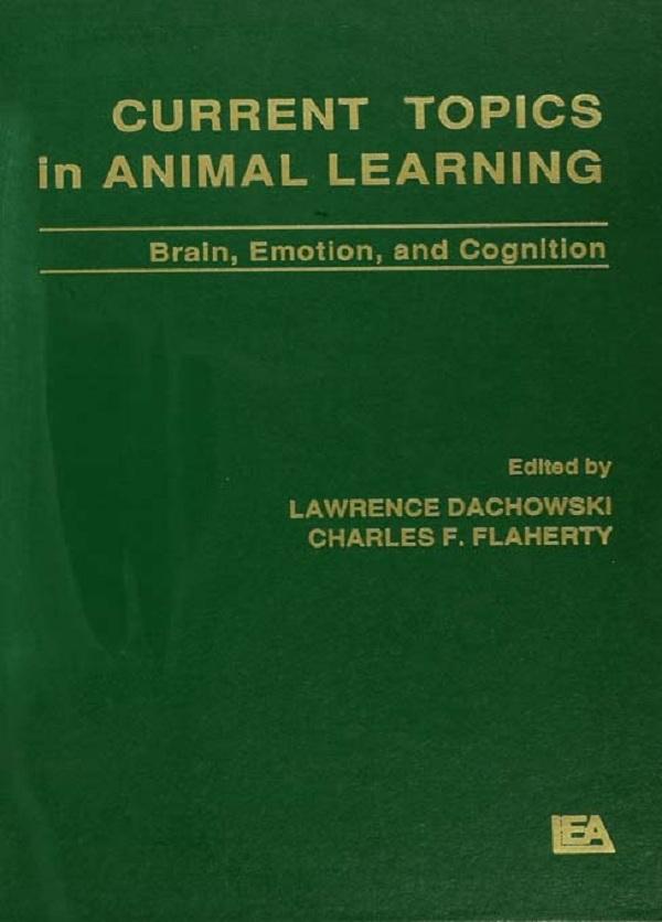 Current Topics in Animal Learning by Charles F. Flaherty, Lawrence Dachowski