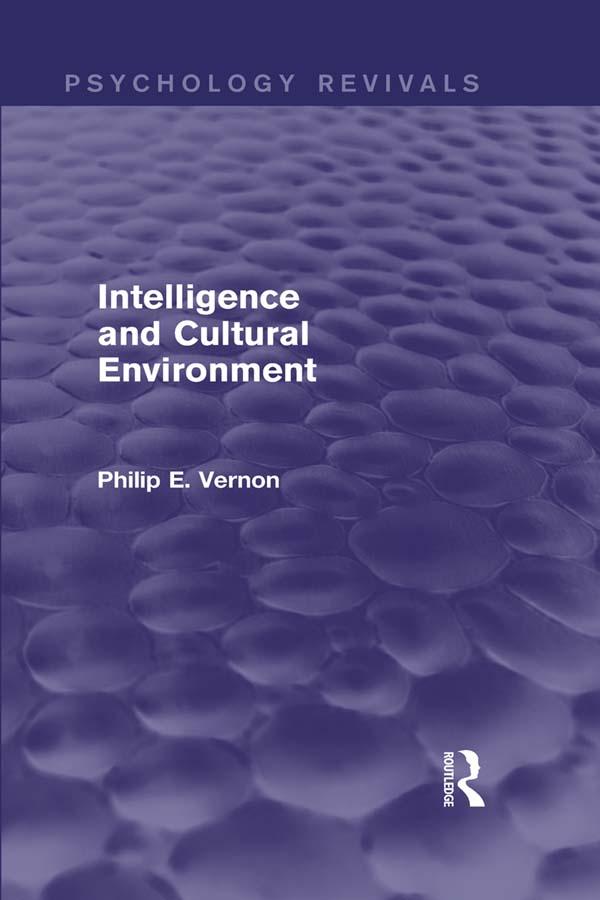 Intelligence and Cultural Environment by Philip E. Vernon