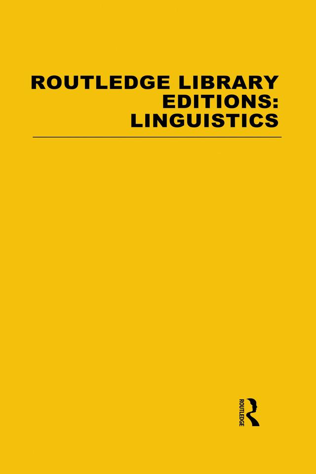 Routledge Library Editions: Linguistics Mini-set A General Linguistics by Various