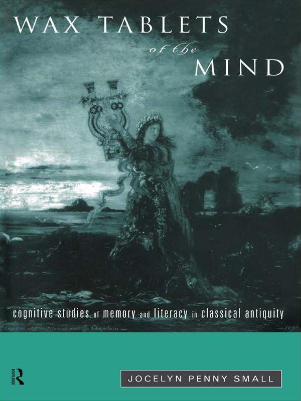 Wax Tablets of the Mind by Jocelyn Penny Small