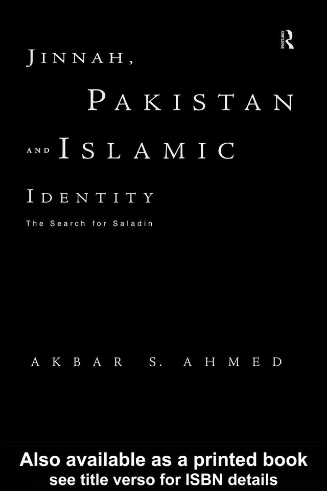 Jinnah, Pakistan and Islamic Identity by Akbar Ahmed