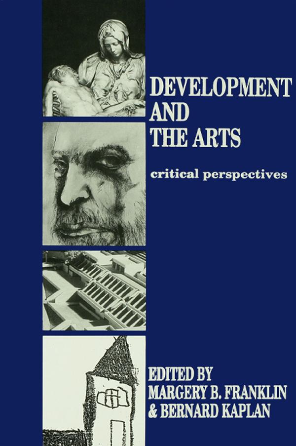 Development and the Arts by Bernard Kaplan, Margery B. Franklin