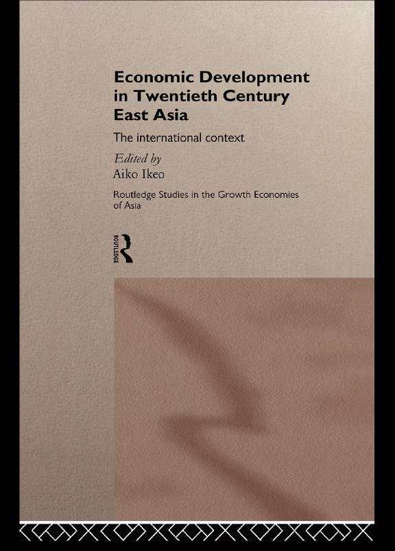 Economic Development in Twentieth-Century East Asia by Aiko Ikeo