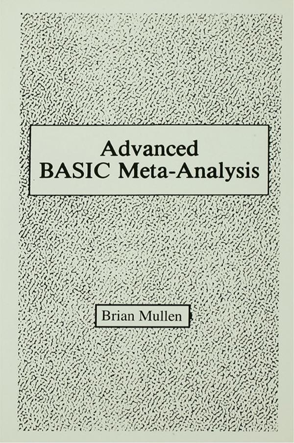 Advanced Basic Meta-analysis by Brian Mullen