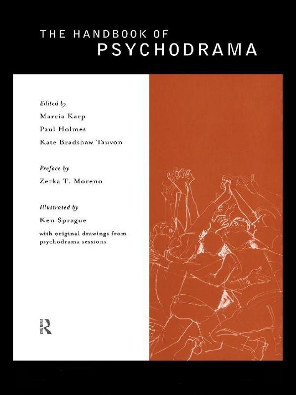 The Handbook of Psychodrama by Kate Bradshaw Tauvon, Marcia Karp, Paul Holmes