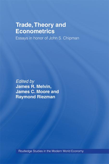 Trade, Theory and Econometrics by James C. Moore, James R. Melvin, Raymond G Riezman
