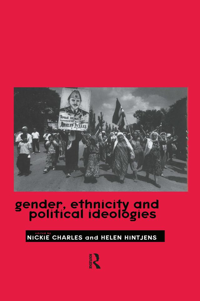 Gender, Ethnicity and Political Ideologies by Helen Hintjens, Nickie Charles