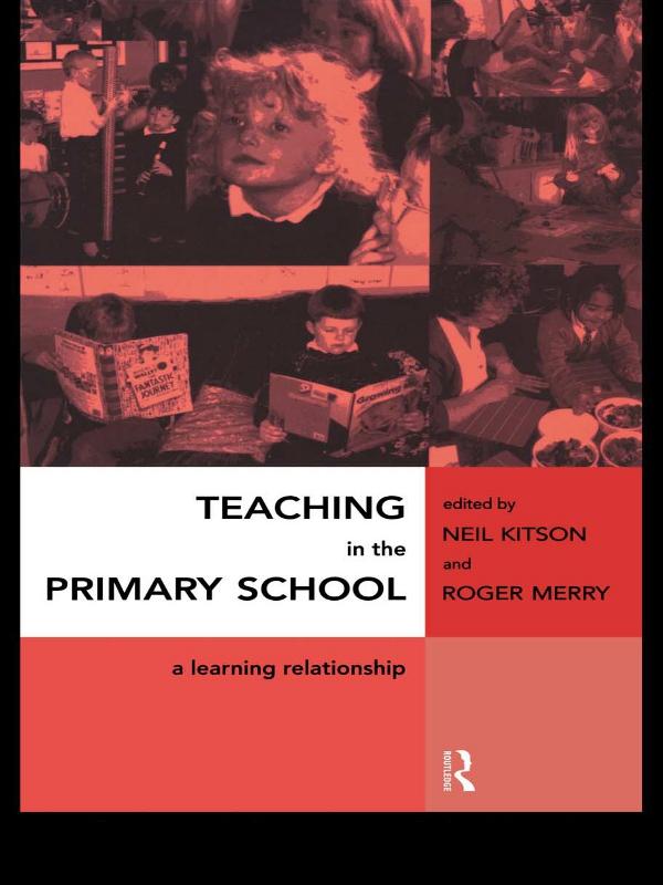 Teaching in the Primary School by Neil Kitson, Roger Merry