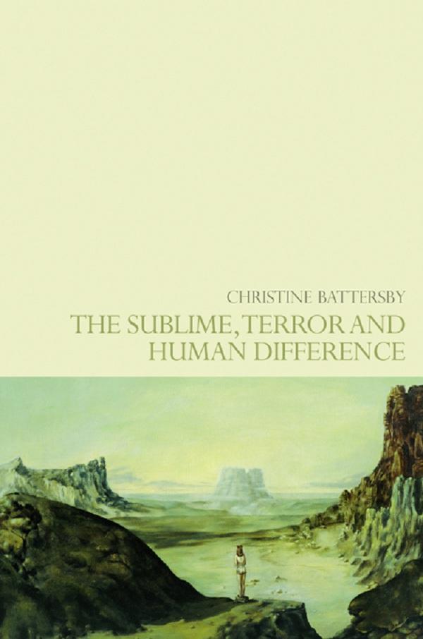 The Sublime, Terror and Human Difference by Christine Battersby