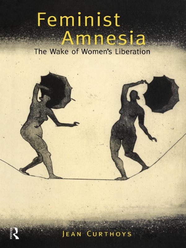 Feminist Amnesia by Jean Curthoys