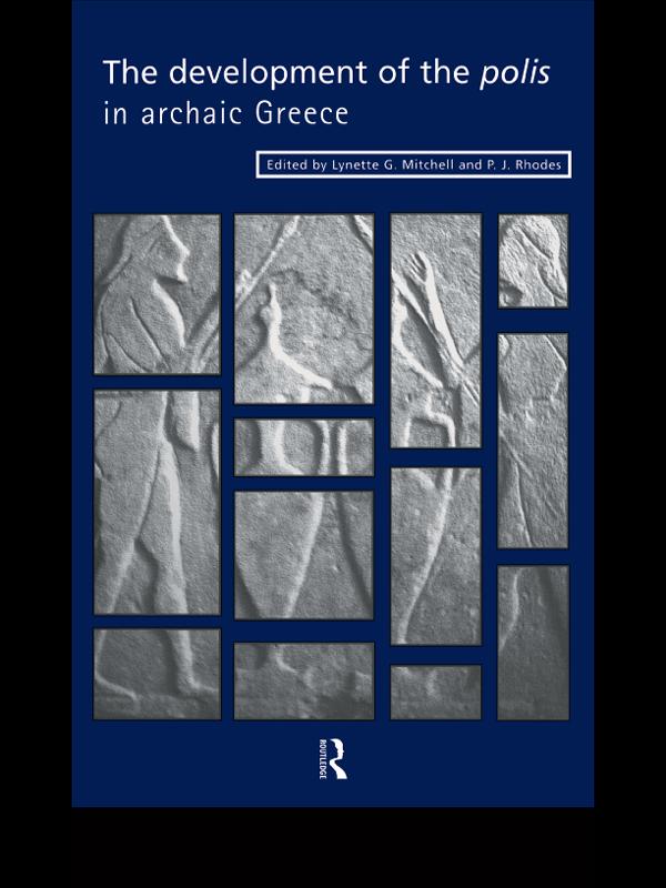 The Development of the Polis in Archaic Greece by Lynette Mitchell, P.J. Rhodes