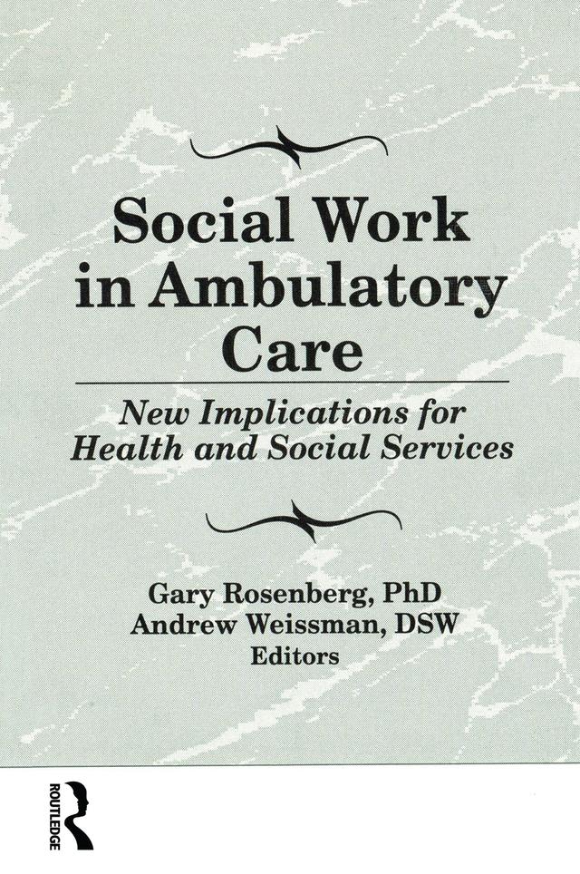 Social Work in Ambulatory Care by Gary Rosenberg