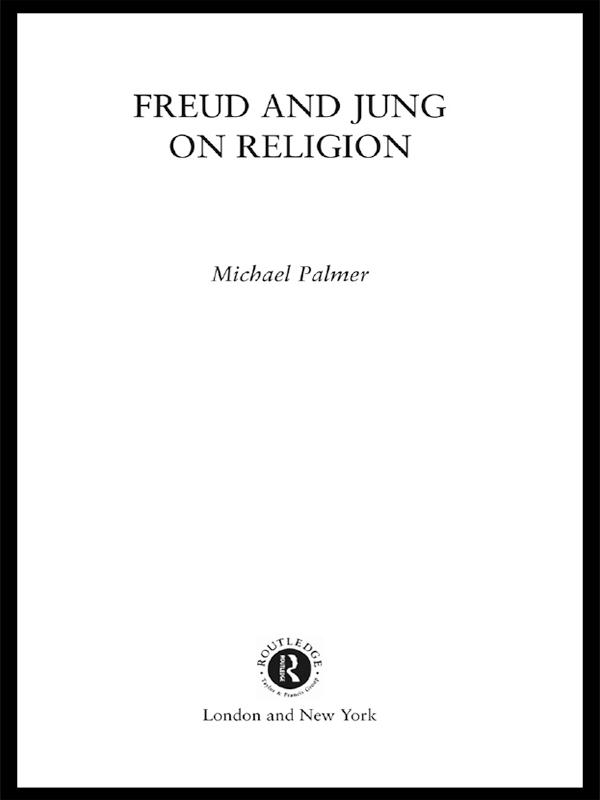 Freud and Jung on Religion by Michael Palmer
