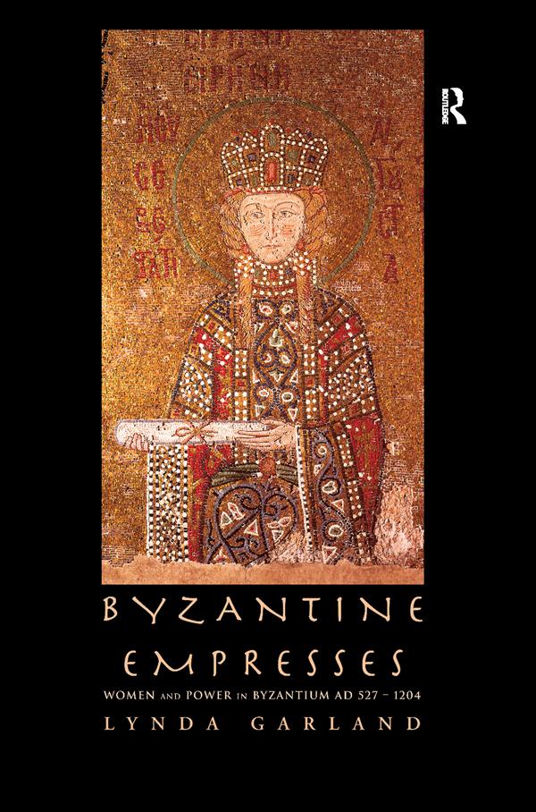 Byzantine Empresses by Lynda Garland