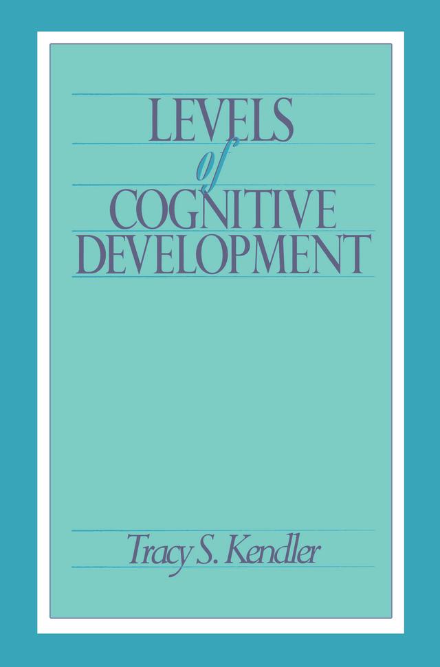 Levels of Cognitive Development by Tracy S. Kendler