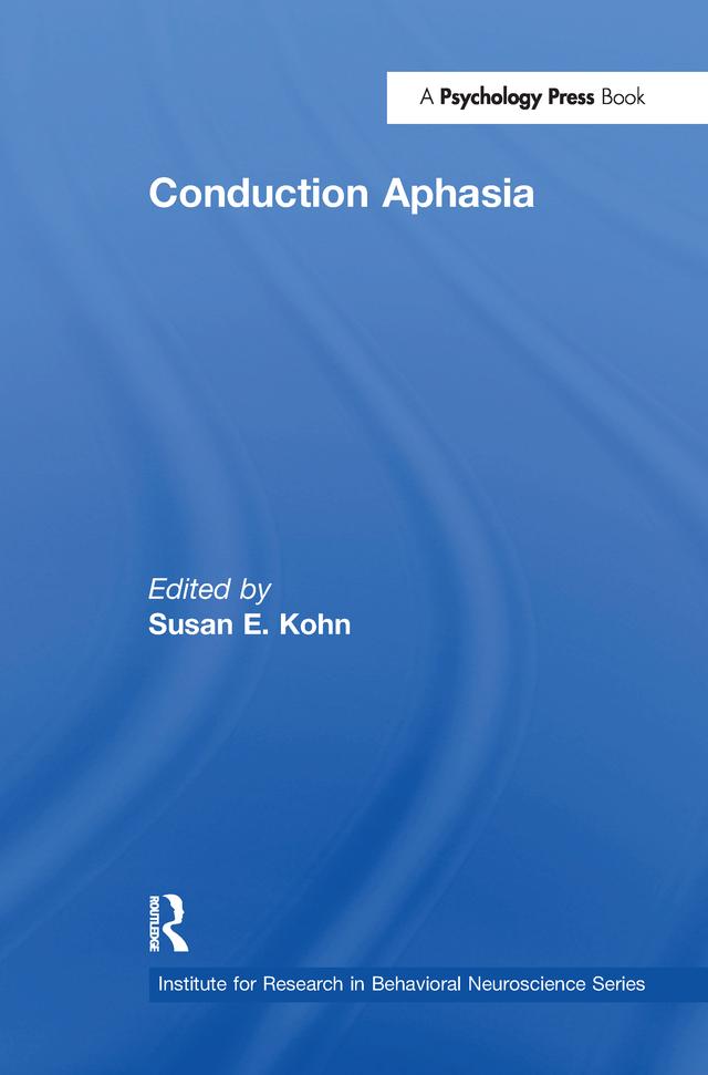 Conduction Aphasia by Susan E. Kohn