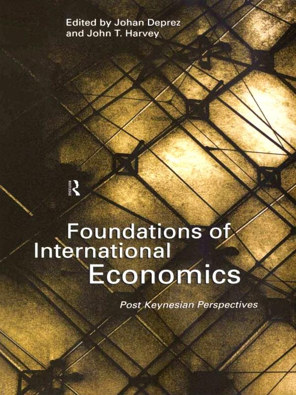 Foundations of International Economics by Johan Deprez, John T. Harvey