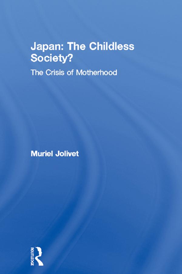 Japan: The Childless Society? by Anne-Marie Glasheen, Muriel Jolivet