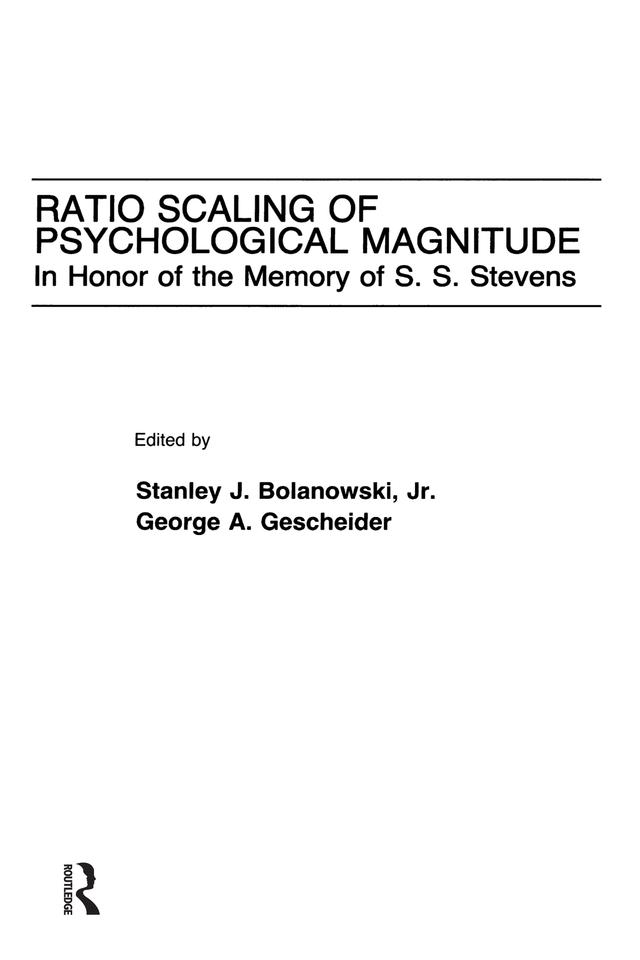 Ratio Scaling of Psychological Magnitude by George A. Gescheider, Stanley J. Bolanowski, Jr.
