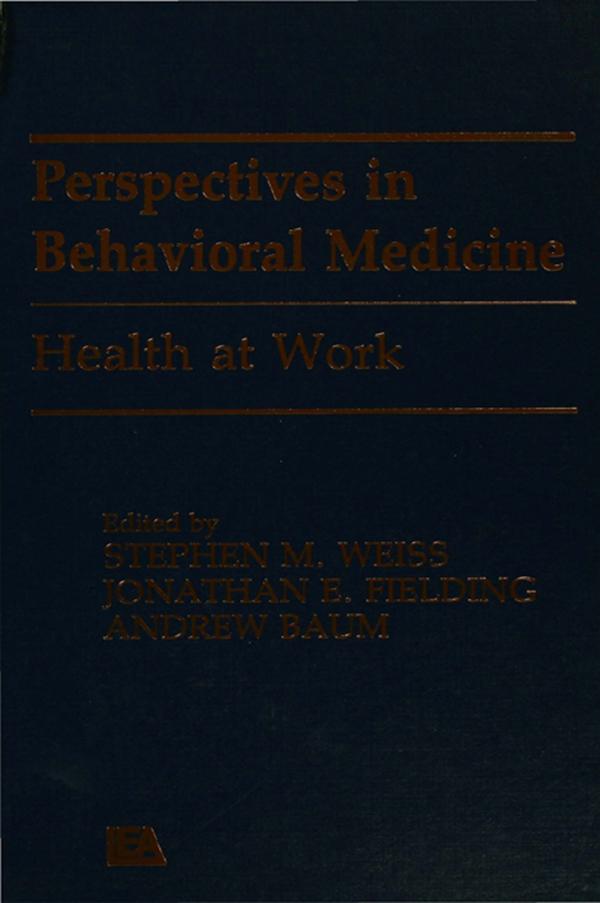 Health at Work by Andrew S. Baum, Andrew S. Baum,, Jonathan E. Fielding, Stephen M. Weiss