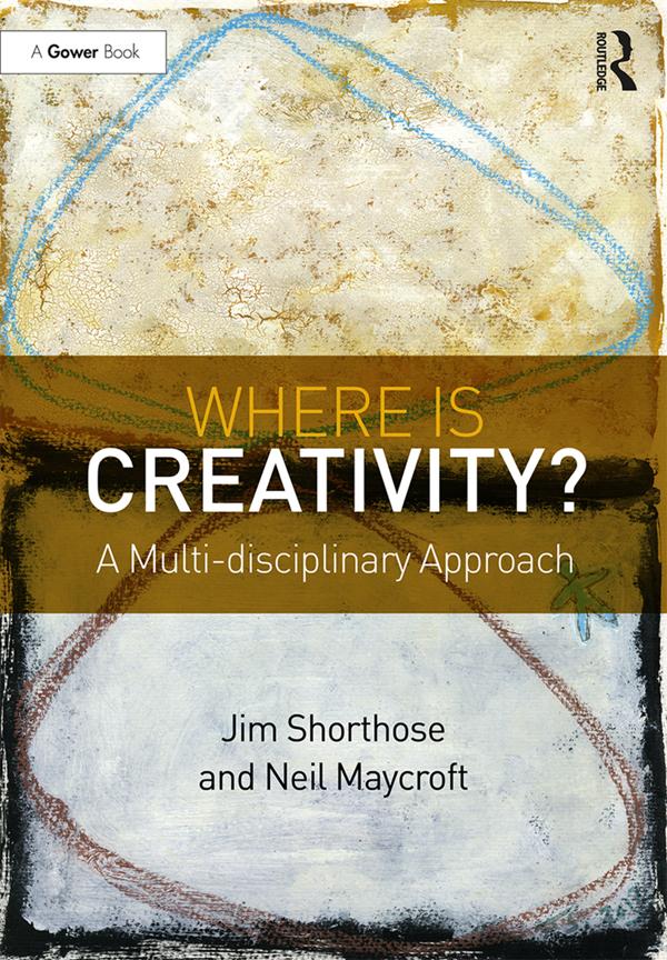 Where is Creativity? by Jim Shorthose, Neil Maycroft